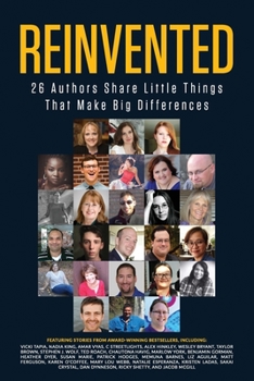 Paperback Reinvented Success: 26 Authors Share The Little Things That Matter So You Can Help Yourself Master Confidence, Motivation, and Success Book