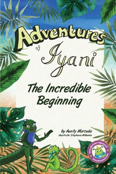 Paperback Adventures of Iyani: The Incredible Beginning Book