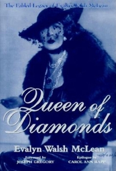 Hardcover Queen of Diamonds: The Fabled Legacy of Evalyn Walsh McLean Book