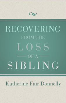 Paperback Recovering from the Loss of a Sibling Book