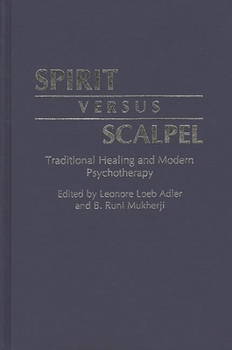 Hardcover Spirit Versus Scalpel: Traditional Healing and Modern Psychotherapy Book