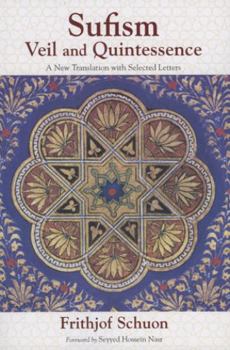 Paperback Sufism: Veil and Quintessence a New Translation with Selected Letters Book