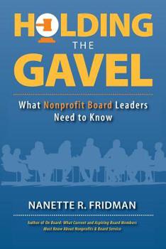 Paperback Holding the Gavel: What Nonprofit Board Leaders Need to Know Book