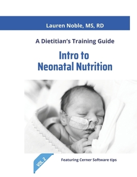 Paperback Intro to Neonatal Nutrition: A Dietitian's Training Guide Book