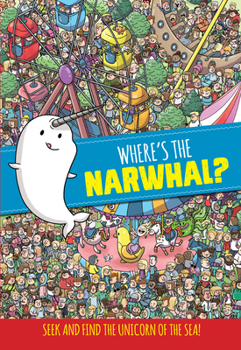Hardcover Where's the Narwhal? (Seek and Find) Book