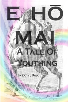 Paperback E HŌ Mai: A Tale of Youthing Book