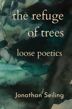 Paperback The Refuge of Trees: loose poetics Book