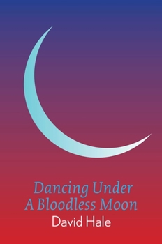 Paperback Dancing Under a Bloodless Moon Book
