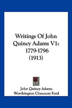 Paperback Writings Of John Quincy Adams V1: 1779-1796 (1913) Book