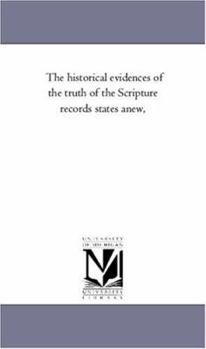 Paperback The Historical Evidences of the Truth of the Scripture Records States Anew, Book