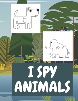 Paperback I Spy Animals: Coloring Book for Kids and toddlers Book