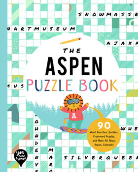 Paperback The Aspen Puzzle Book: 90 Word Searches, Jumbles, Crossword Puzzles, and More All about Aspen, Colorado! Book