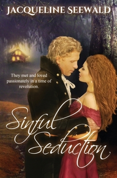 Paperback Sinful Seduction: They met and loved passionately in a time of revolution Book