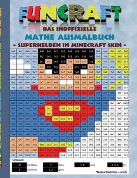 Funcraft - Das inoffizielle Mathe Ausmalbuch: Superhelden im Minecraft Skin (Superman Cover): Alter: 6-10 Jahre. Ausmalen, lustig, lachen, witzig, Sup