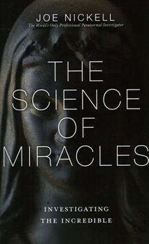 Paperback The Science of Miracles: Investigating the Incredible Book