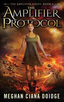 The Amplifier Protocol - Book #17 of the Adept Universe