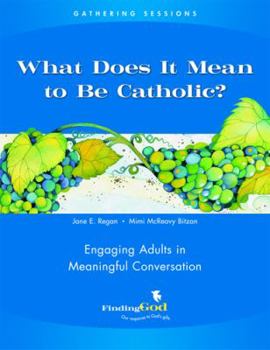 Spiral-bound Gathering Sessions: What Does It Mean to Be Catholic?: Engaging Adults in Meaningful Conversations Book