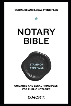 Paperback The Notary Bible: Guidance & Legal Principles for Notary Publics Book