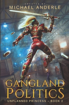 Gangland Politics - Book #2 of the Unplanned Princess