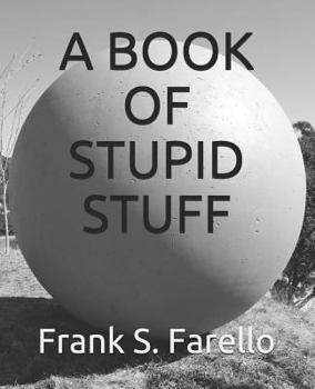 Paperback A Book of Stupid Stuff Book