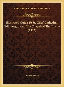 Illustrated Guide to St. Giles' Cathedral, Edinburgh, and the Chapel of the Thistle