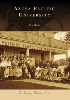 Azusa Pacific University (CA) (Campus History Series) - Book  of the Campus History