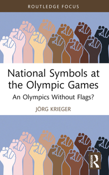 Paperback National Symbols at the Olympic Games: An Olympics Without Flags? Book