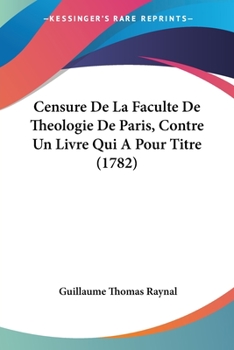 Paperback Censure De La Faculte De Theologie De Paris, Contre Un Livre Qui A Pour Titre (1782) Book