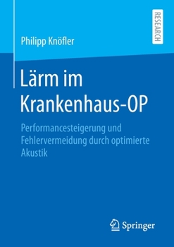 Paperback Lärm Im Krankenhaus-Op: Performancesteigerung Und Fehlervermeidung Durch Optimierte Akustik [German] Book