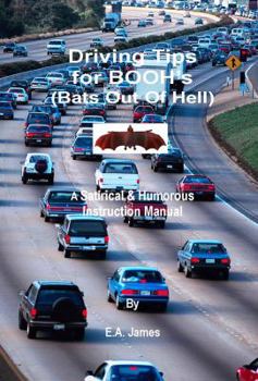 Paperback Driving Tips for BOOH's (Bats Out Of Hell): A Satirical & Humorous Instruction Manual Book