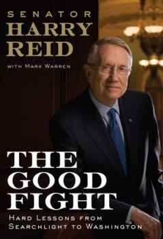 Hardcover The Good Fight: Hard Lessons from Searchlight to Washington Book