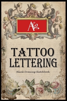 Paperback Tattoo lettering: Blank sketchbook for drawing and doodling body art ideas - Tattoo artist gift journal Book