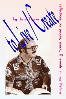 Paperback to Live \ Create: reflections on people, music, & events in my lifetime Book