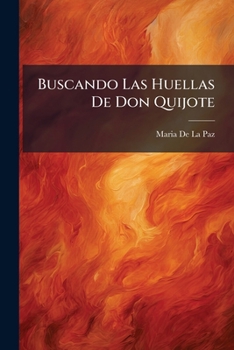 Paperback Buscando Las Huellas De Don Quijote [Spanish] Book