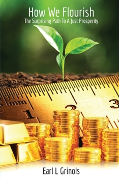 Paperback How We Flourish: The Surprising Path to a Just Prosperity Book