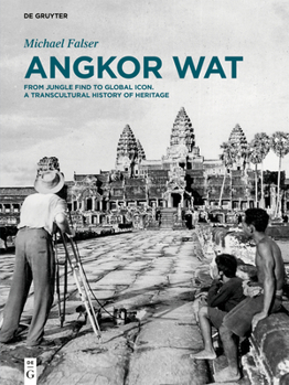 Hardcover Angkor Wat - A Transcultural History of Heritage: Volume 1: Angkor in France. from Plaster Casts to Exhibition Pavilions. Volume 2: Angkor in Cambodia Book