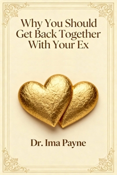 Paperback Why You Should Get Back Together with Your Ex Book