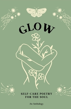 Paperback Glow: Self-Care Poetry For The Soul Book