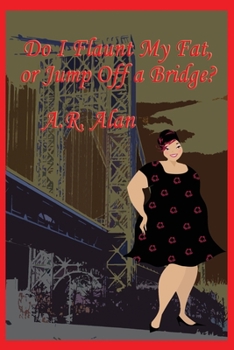 Paperback Do I Flaunt My Fat, or Jump Off a Bridge? Book