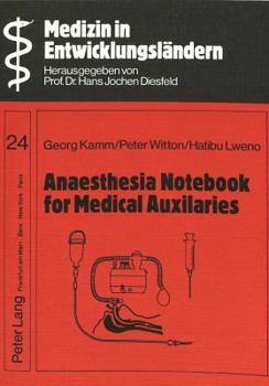 Paperback Anaesthesia Notebook for Medical Auxiliaries: With Special Reference to Anaesthesia Practice in Developing Countries Book