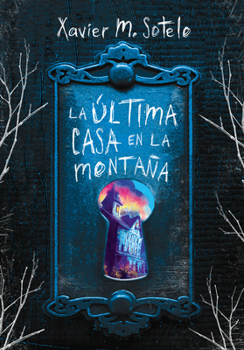 La última casa de la montaña / The Last House on the Mountain (Spanish Edition)
