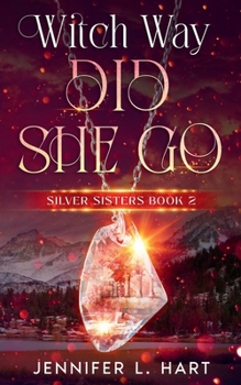 Paperback Witch Way Did She Go: A Paranormal Women's Fiction Novel (Silver Sisters) Book