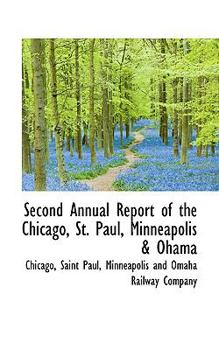 Paperback Second Annual Report of the Chicago, St. Paul, Minneapolis & Ohama Book