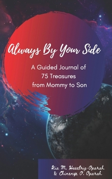 Hardcover Always By Your Side: A Journal of 75 Guided Treasures from Mommy to Son Book