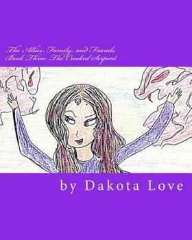 Paperback The Allies: Family and Friends Book Three: The Crooked Serpent Book