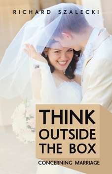 Paperback Think Outside The Box Concerning Marriage Book