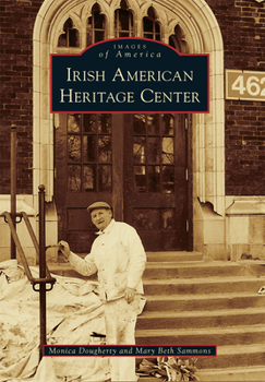 Irish American Heritage Center - Book  of the Images of America: Illinois