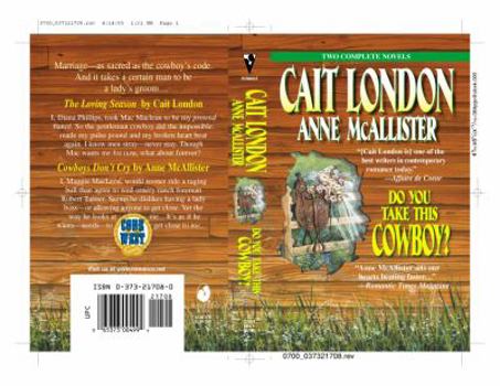 Mass Market Paperback Do You Take This Cowboy?: The Loving Season, Cowboys Don't Cry Book