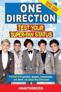 Paperback One Direction: Test Your Super-Fan Status: Packed with Puzzles, Quizzes, Crosswords, and More Book