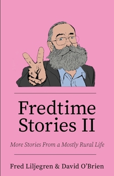 Fredtime Stories II: More Stories From a Mostly Rural Life B0CMW7RXP2 Book Cover